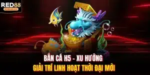 bắn cá H5