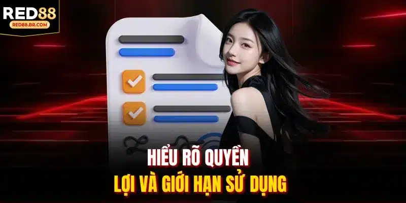 Hiểu rõ quyền lợi và giới hạn sử dụng